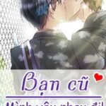 Bạn cũ, mình yêu nhau đi! [Boy x boy] [Full] – Sủi Cảo