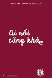 Ai Rồi Cũng Khác – Hamlet Trương & Iris Cao