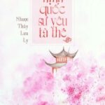 {Hoàn} Gian nịnh quốc sư yêu tà thê – Nhược Thuỷ Lưu Ly (Ver. giải trí)