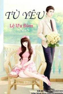 TÙ YÊU – Lệ Ưu Đàm
