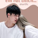 Shortfic|CheolHan| Thật ra em rất thích…