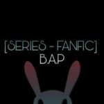[SERIES – FANFIC] B.A.P