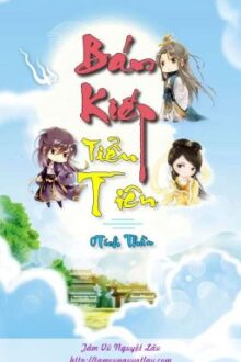 Bán Kiếp Tiểu Tiên (Bản edit Full)
