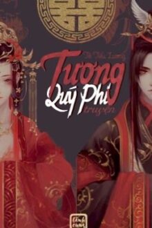[Hoàn] Tương Quý Phi Truyện [Edit]- Tô Tiểu Lương