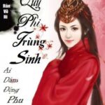 [Hoàn-đang chỉnh sửa] Quỷ phi trọng sinh- Ai dám đụng đến phu quân ta.