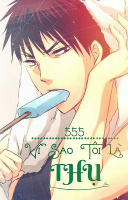 555, Vì Sao Tôi Là Thụ??? Poster