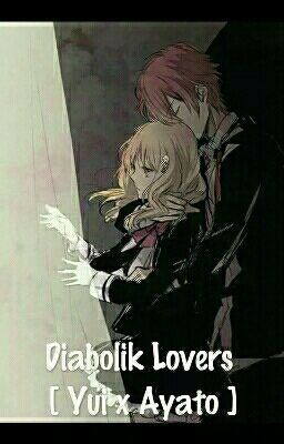 Diabolik Lovers [Yui x Ayato] Poster