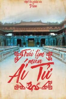 Trái Tim Miền Ái Tử [Full, Xuyên không, Dã sử Việt] – Vivu