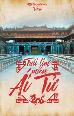 Trái Tim Miền Ái Tử [Full, Xuyên không, Dã sử Việt] – Vivu Poster