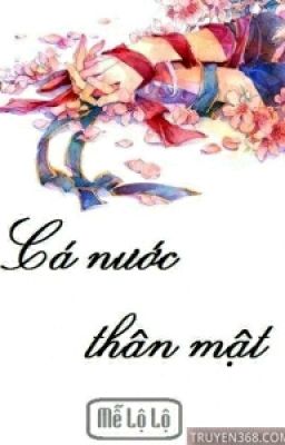 Cá Nước Thân Mật – Mễ Lộ Lộ ( Cổ Đại, Sắc ) Poster