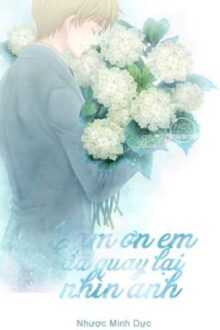 Cám ơn em đã quay lại nhìn anh – Nhược Minh Dực