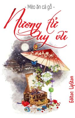 [BHTT – Edit hoàn] -Nương Tử Uy Vũ – Mèo ăn cá gỗ Poster