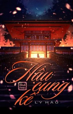 [Hoàn] Hậu Cung Kế [Edit] – Lý Hảo