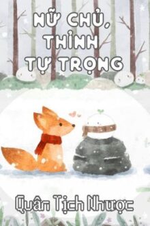[BHTT / Gl] – [Xuyên thư] – Nữ chủ thỉnh tự trọng – Quân Tịch Nhược