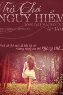 Trò chơi nguy hiểm: Tổng tài tội ác tày trời – Ân Tầm