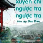 [Edit|Chủ công] Khoái xuyên chi ngược tra ngược tra (Hoàn)