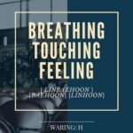 [ LinBaeHoon ver ] [ LinHoon | BaeHoon ] | H | Breathing, Touching, Feeling