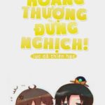 [Đam Mỹ/Edit] Hoàng thượng đừng nghịch!