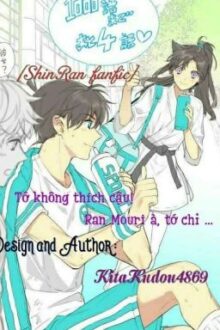 [ShinRan Fanfic] {Full} Tớ không thích cậu! Ran Mouri, tớ chỉ….
