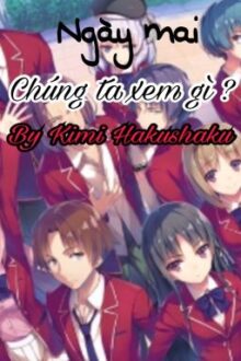 [ Anime/ Donghua/ Manga ] Ngày mai, chúng ta xem gì ?