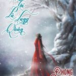 [BHTT – HH] [EDIT – HOÀN] Duyên tới là Lang Quân – Phong Nguyệt Bạc.