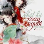 [HOÀN] Nhật Ký Xoay Người Ở Hậu Cung [Edit] – Dạ Chi Dạ
