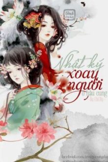 [HOÀN] Nhật Ký Xoay Người Ở Hậu Cung [Edit] – Dạ Chi Dạ