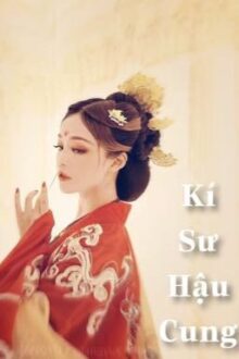 Ký Sự Hậu Cung (P1)