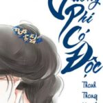 [BH][Edit Hoàn][Trọng Sinh]Vương Phi Có Độc – Thanh Thang Xuyến Hương Thái