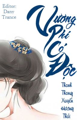 [BH][Edit Hoàn][Trọng Sinh]Vương Phi Có Độc – Thanh Thang Xuyến Hương Thái Poster