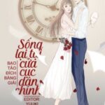 [Edit Hoàn] Sống lại tại cửa cục dân chính – Bạo Táo Đích Bàng Giải