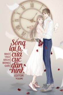 [Edit Hoàn] Sống lại tại cửa cục dân chính – Bạo Táo Đích Bàng Giải