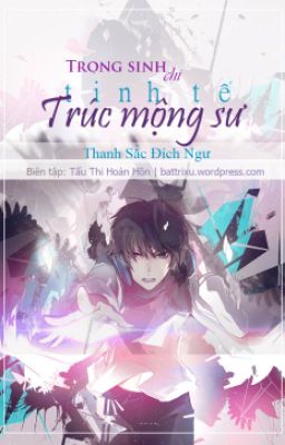 [Edit][Đam mỹ] Trọng sinh chi tinh tế trúc mộng sư (Hoàn) Poster