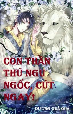 Con thần thú ngu ngốc, cút ngay! Poster