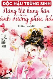 Độc hậu trùng sinh, nàng thê hung hãn của lãnh vương phúc hắc