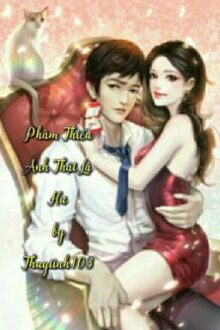 (Hoàn)H Phàm thiếu, Anh thật là hư.