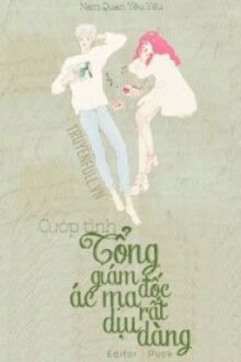 CƯỚP TÌNH: TỔNG GIÁM ĐỐC ÁC MA RẤT DỊU DÀNG