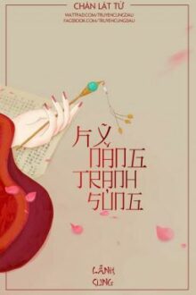 [HOÀN] Kỹ Năng Tranh Sủng [Edit] – Chân Lật Tử