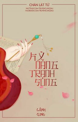 [HOÀN] Kỹ Năng Tranh Sủng [Edit] – Chân Lật Tử