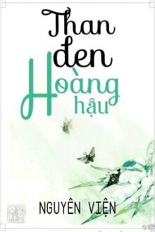 Than đen Hoàng Hậu [Full]