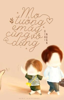 [HOÀN] Mơ Tưởng Em Ấy Cũng Vô Dụng Poster
