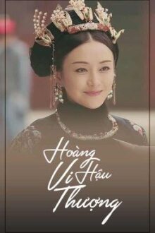 [BHTT][NP][ĐN Diên Hy Công Lược] Hoàng Hậu Vi Thượng