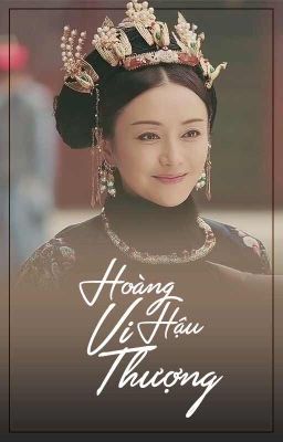 [BHTT][NP][ĐN Diên Hy Công Lược] Hoàng Hậu Vi Thượng Poster