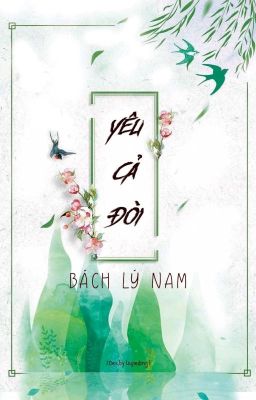 [FULL] [ HE ] Yêu Cả Đời – Bách Lý Nam Poster