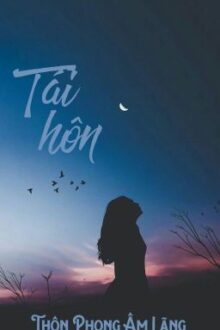 [BHTT – QT] Tái hôn – Thôn Phong Âm Lãng