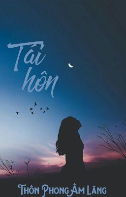 [BHTT – QT] Tái hôn – Thôn Phong Âm Lãng