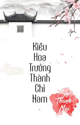 Kiều hoa trưởng thành chỉ nam [ trọng sinh ] – Sáp Thanh Mai Poster