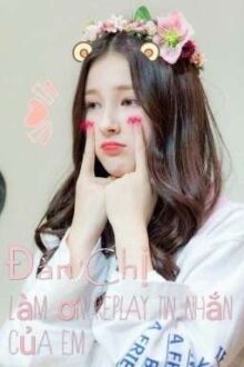 [Chuyển ver/Edit] [YEONCY] || Đàn chị, làm ơn reply tin nhắn của em !
