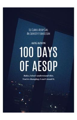 [ Eli Clark x Aesop Carl ] 100 Ngày Của Aesop [ Identity V ] Poster