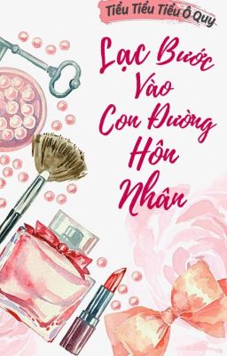 [BH-HĐ-Edited-Hoàn] Lạc bước vào con đường hôn nhân-Tiểu Tiểu Tiểu Ô Quy. Poster
